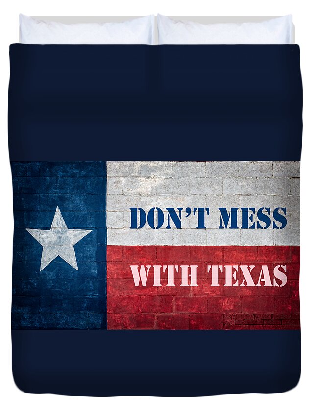 Texas Duvet Cover featuring the photograph Don't mess with Texas by Delphimages Flag Creations