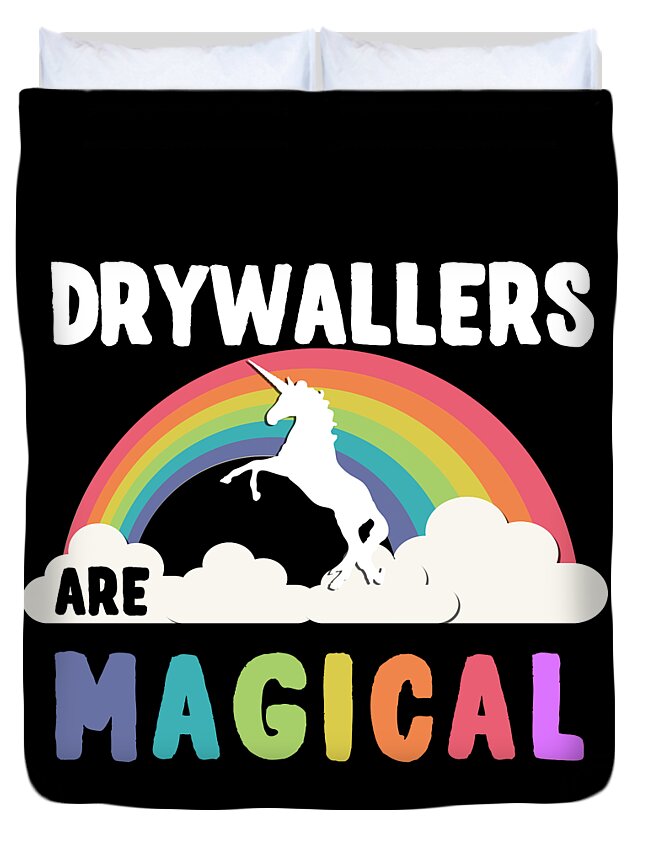 Funny Duvet Cover featuring the digital art Drywallers Are Magical by Flippin Sweet Gear