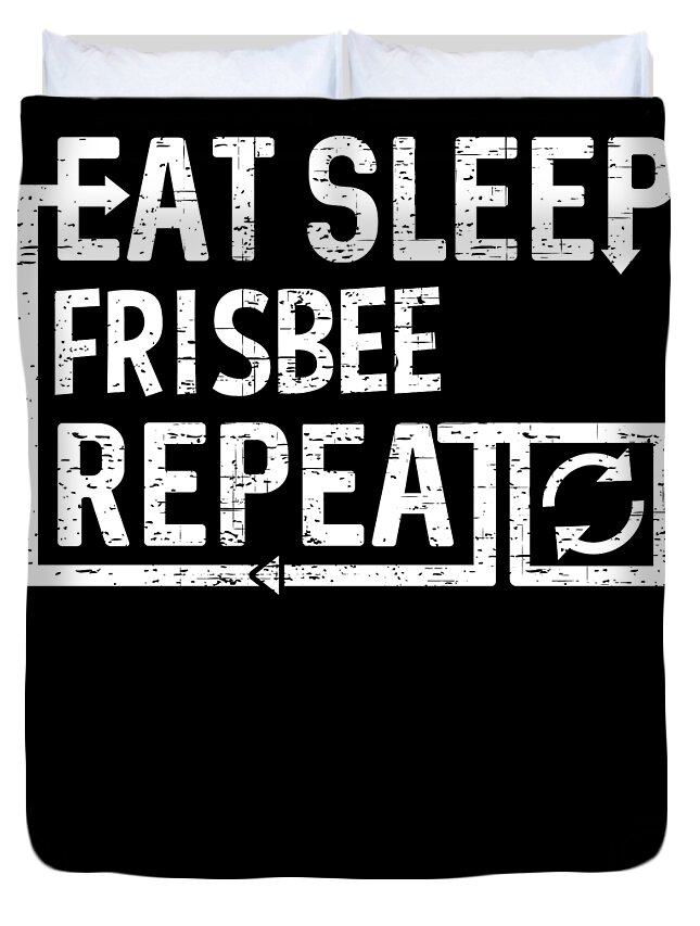 Cool Duvet Cover featuring the digital art Eat Sleep Frisbee by Flippin Sweet Gear