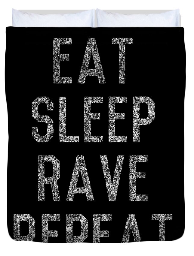 Funny Duvet Cover featuring the digital art Eat Sleep Rave Repeat by Flippin Sweet Gear