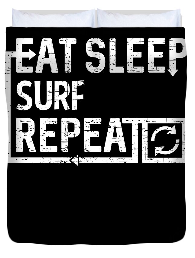 Cool Duvet Cover featuring the digital art Eat Sleep Surf by Flippin Sweet Gear