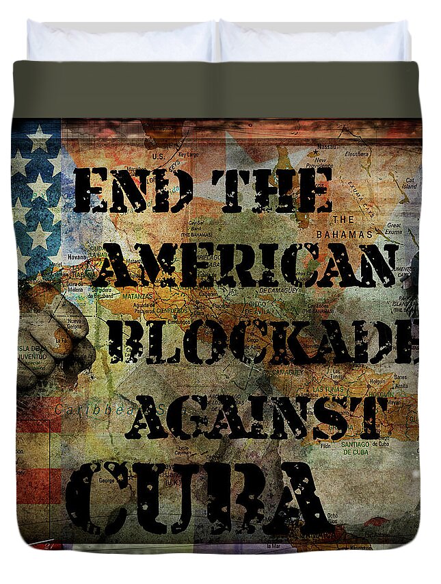 Grunge Duvet Cover featuring the digital art End The American Blockade Against Cuba by Ricardo Dominguez