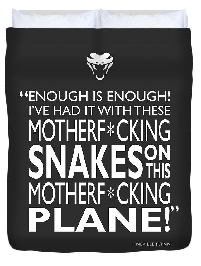 Snakes On A Plane Duvet Cover featuring the photograph Enough Is Enough by Mark Rogan