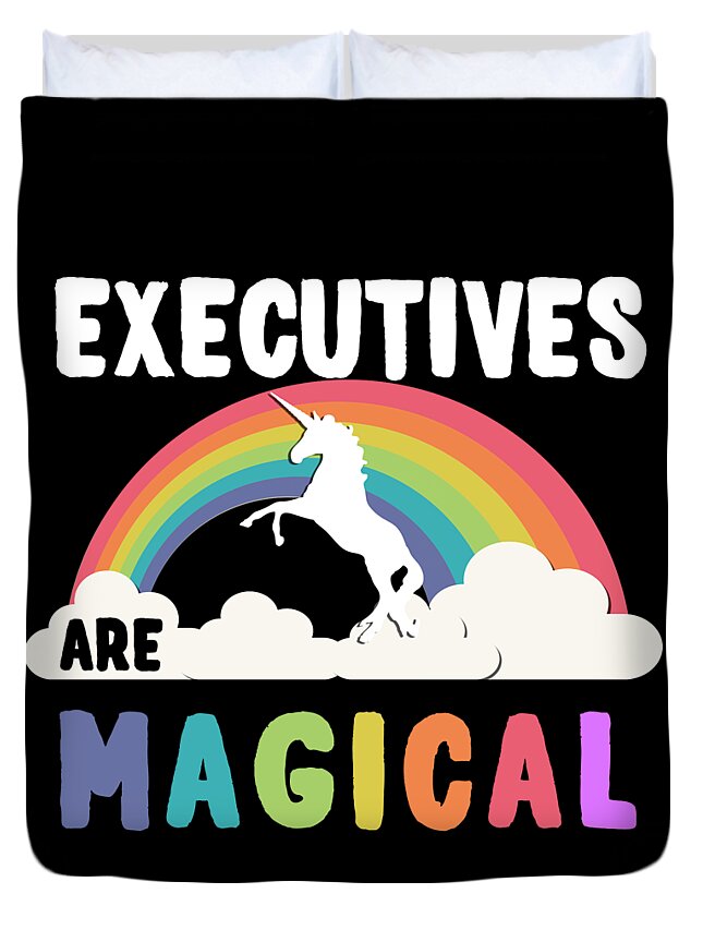 Funny Duvet Cover featuring the digital art Executives Are Magical by Flippin Sweet Gear