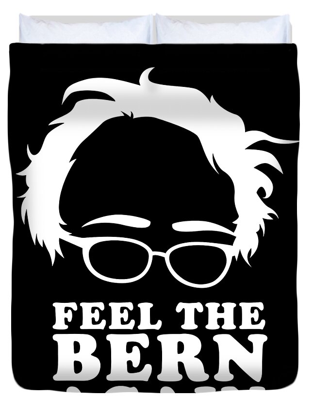 Cool Duvet Cover featuring the digital art Feel the Bern Again Bernie Sanders 2020 by Flippin Sweet Gear
