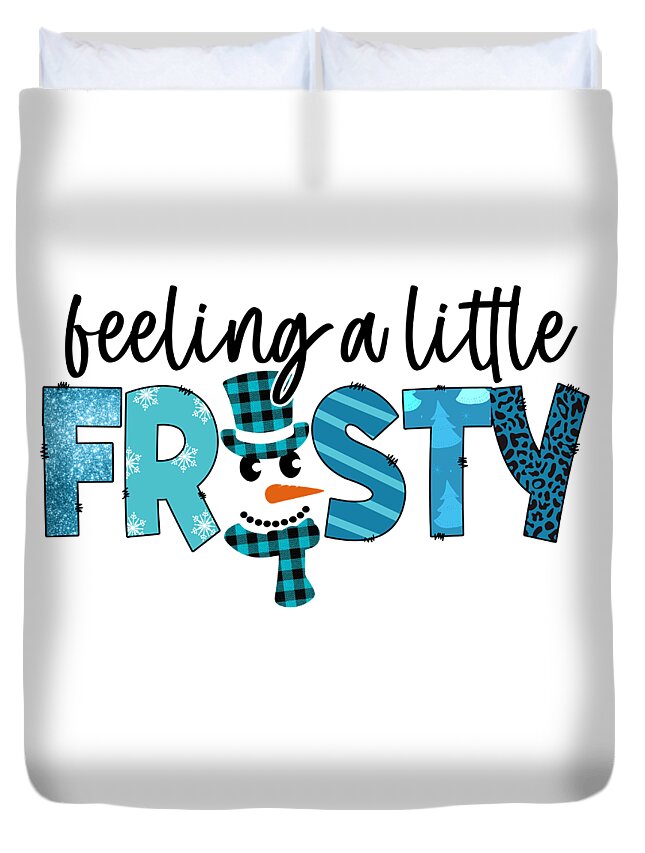 Frosty Duvet Cover featuring the digital art Feeling a little Frosty by Mopssy Stopsy