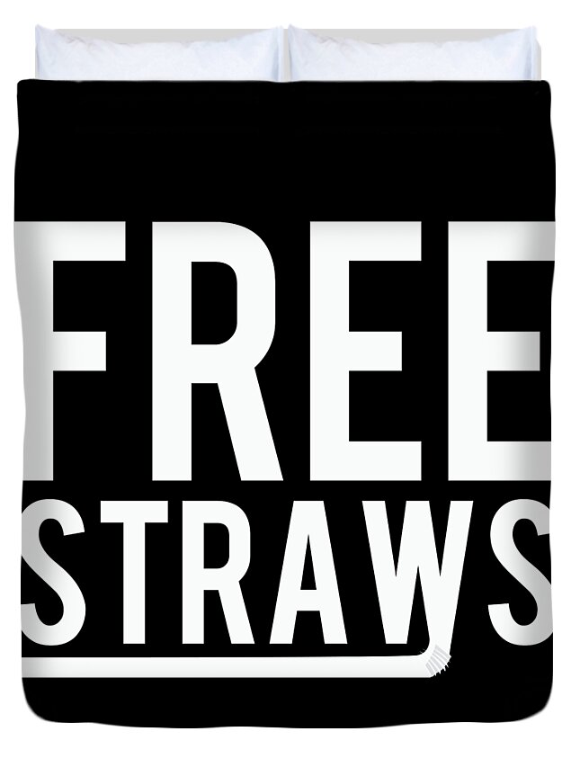 Funny Duvet Cover featuring the digital art Free Straws Anti-Ban by Flippin Sweet Gear