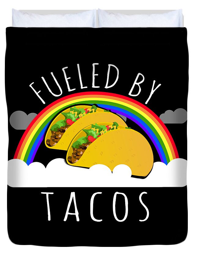 Funny Duvet Cover featuring the digital art Fueled By Tacos by Flippin Sweet Gear