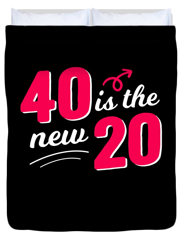 Funny 1980s Baby 40th Birthday Celebration 40 Is The New 20 Duvet Cover by  Thomas Larch - Fine Art America