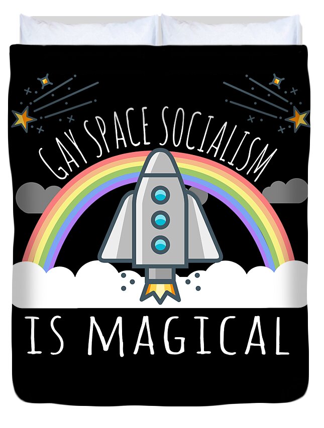 Funny Duvet Cover featuring the digital art Gay Space Socialism Is Magical by Flippin Sweet Gear