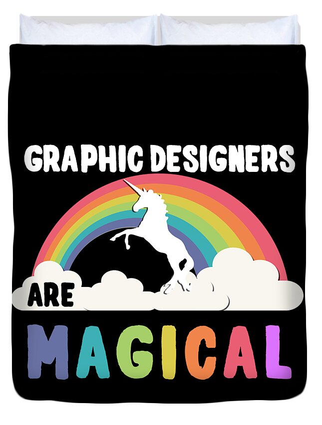 Funny Duvet Cover featuring the digital art Graphic Designers Are Magical by Flippin Sweet Gear