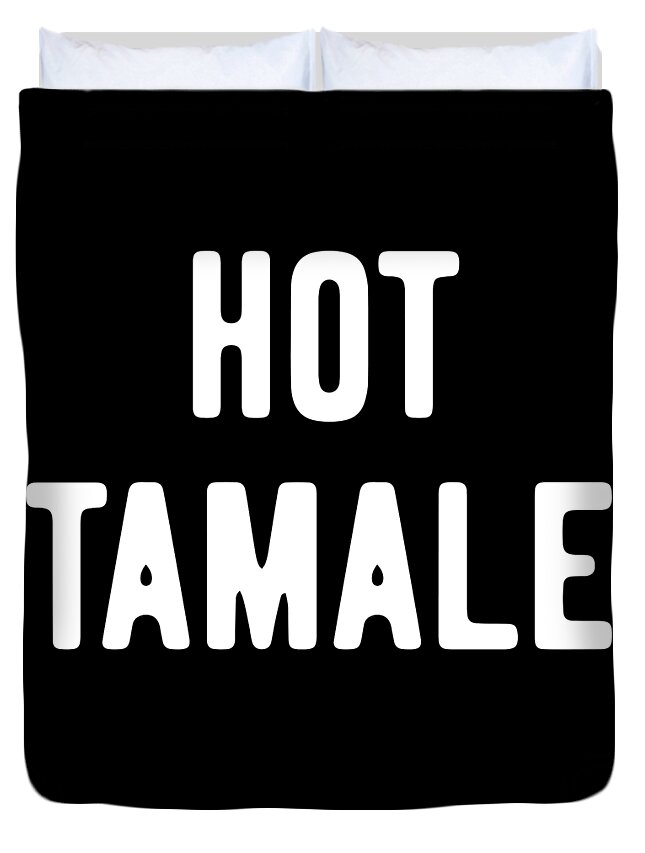 Cool Duvet Cover featuring the digital art Hot Tamale by Flippin Sweet Gear