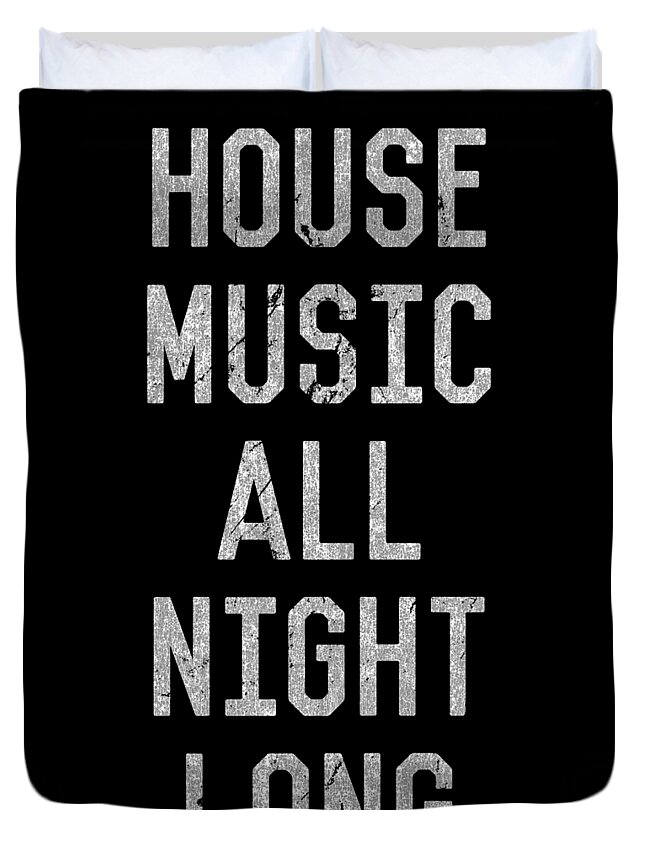 Funny Duvet Cover featuring the digital art House Music All Night Long by Flippin Sweet Gear
