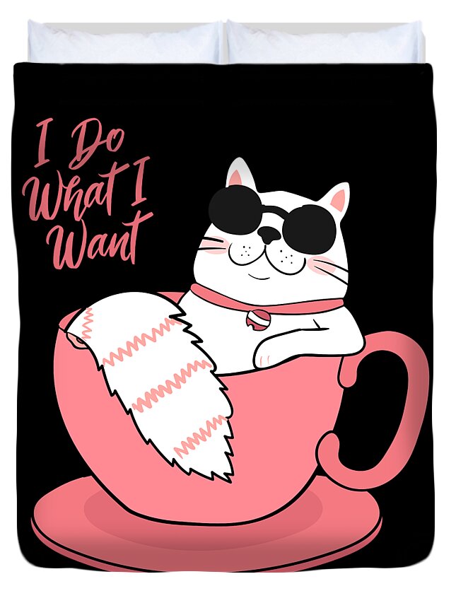 Sarcastic Duvet Cover featuring the digital art I Do What I Want Funny Cat by Flippin Sweet Gear