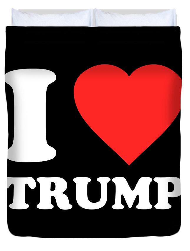 Funny Duvet Cover featuring the digital art I Love Trump by Flippin Sweet Gear
