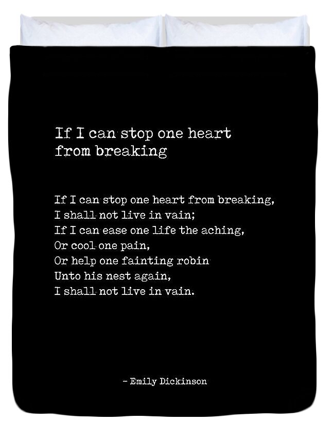 If I Can Stop One Heart From Breaking Duvet Cover featuring the digital art If I can stop one heart from breaking - Emily Dickinson - Literature - Typewriter Print - Black 1 by Studio Grafiikka