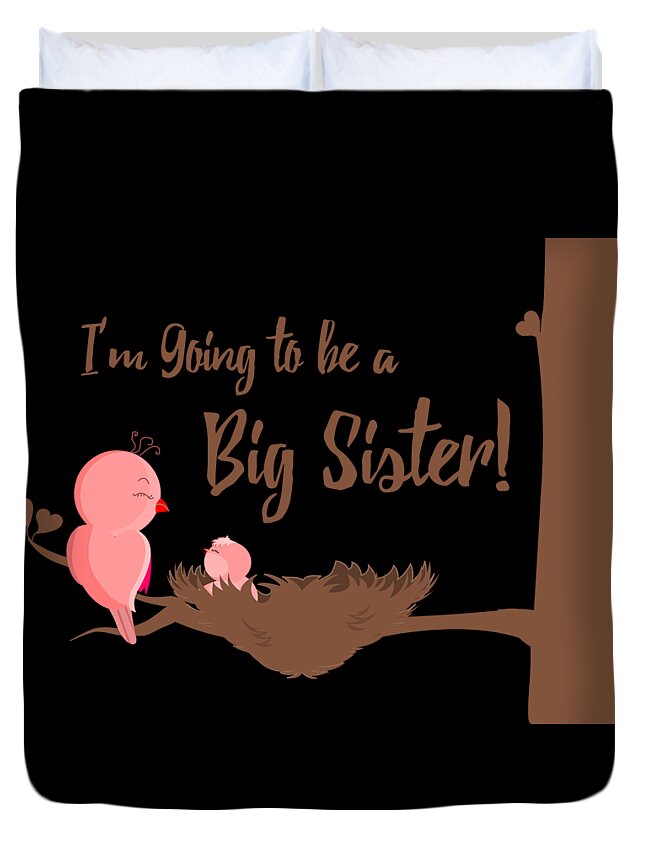 Funny Duvet Cover featuring the digital art Im Going To Be A Big Sister by Flippin Sweet Gear