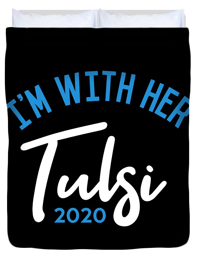 Election Duvet Cover featuring the digital art Im With Her Tulsi Gabbard 2020 by Flippin Sweet Gear