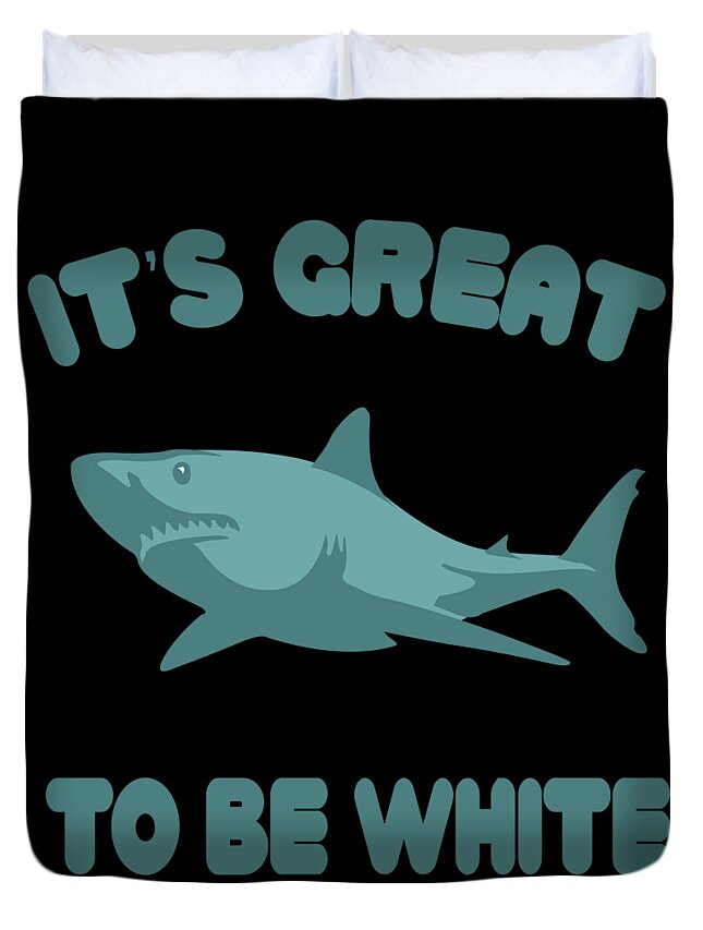 Funny Duvet Cover featuring the digital art Its Great To Be White by Flippin Sweet Gear