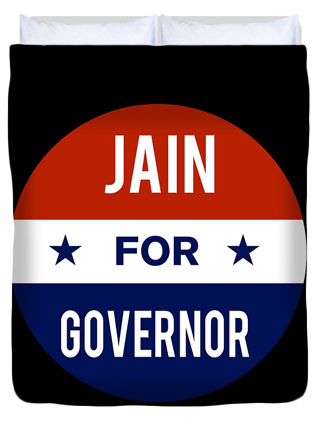 Election Duvet Cover featuring the digital art Jain For Governor by Flippin Sweet Gear