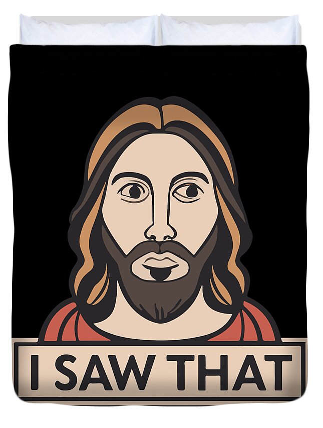 Jesus Duvet Cover featuring the digital art Jesus I Saw That Meme by Flippin Sweet Gear