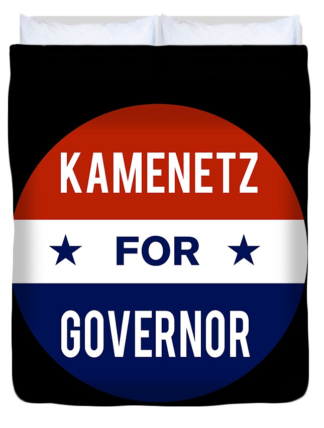 Election Duvet Cover featuring the digital art Kamenetz For Governor by Flippin Sweet Gear