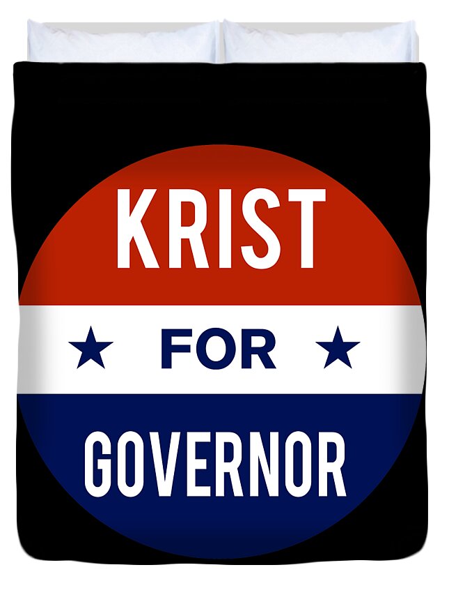 Election Duvet Cover featuring the digital art Krist For Governor by Flippin Sweet Gear