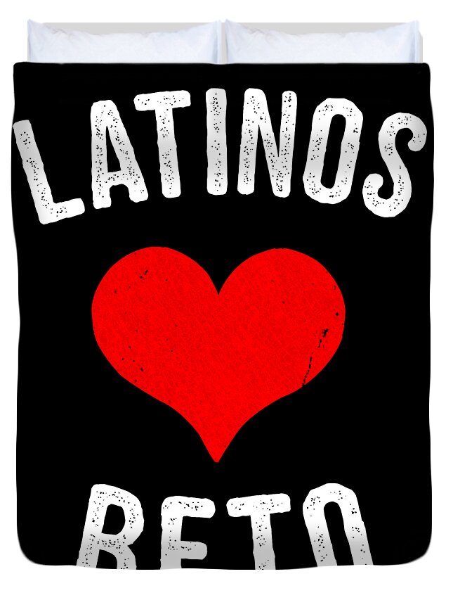 Cool Duvet Cover featuring the digital art Latinos Love Beto 2020 by Flippin Sweet Gear