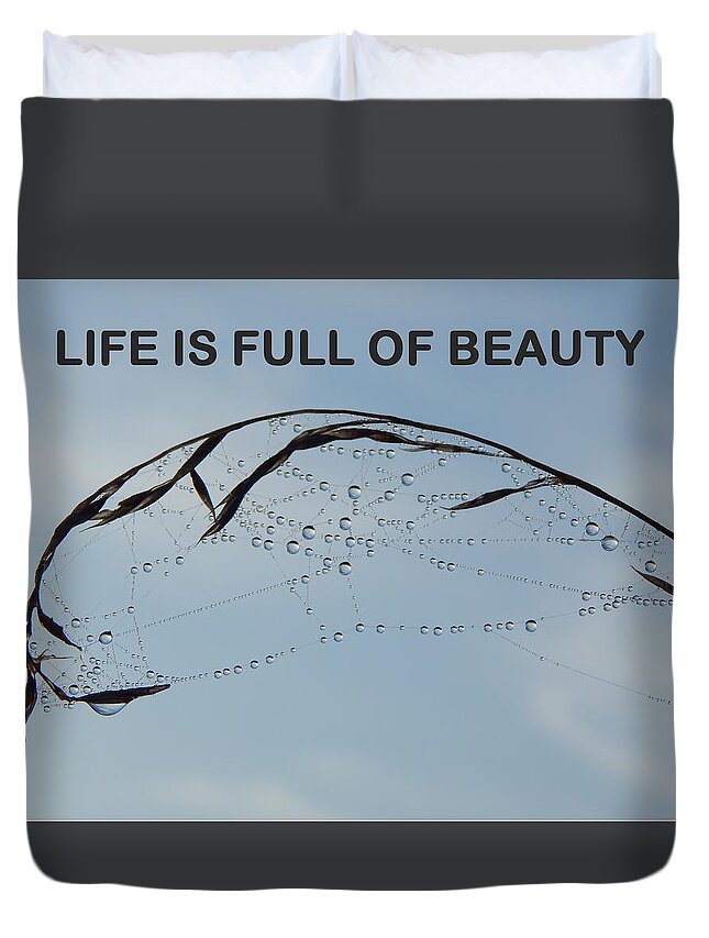 Life Is Full Of Beauty Duvet Cover featuring the photograph Life Is Full Of Beauty by Gallery Of Hope