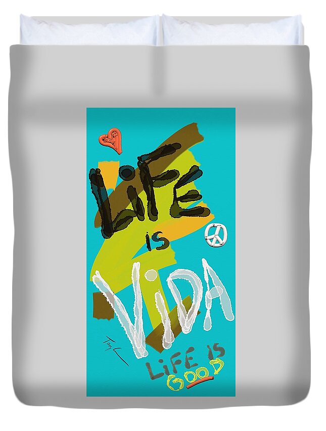 Life Duvet Cover featuring the digital art Life Is Vida Blue by ToNY CaMM