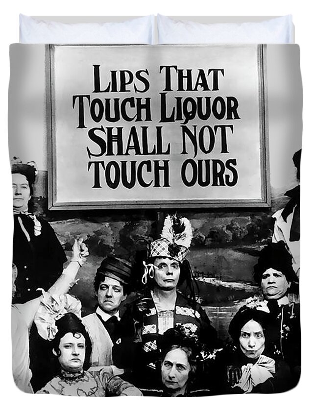 Prohibition. 20s Duvet Cover featuring the painting Lips That Touch Liquor Shall Not Touch Ours Prohibition 2 by Tony Rubino