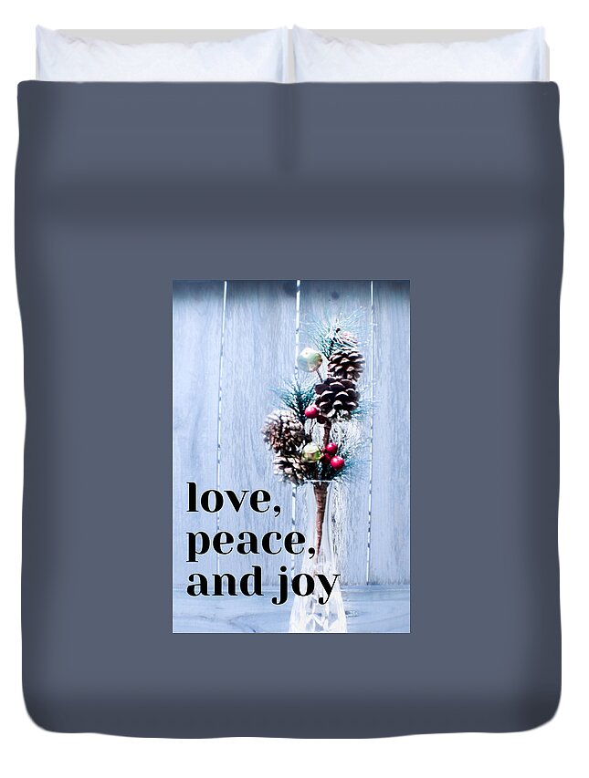 Love Duvet Cover featuring the photograph Love, Peace and Joy by W Craig Photography