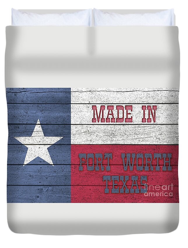 Made In Fort Worth Texas Duvet Cover featuring the digital art Made In Fort Worth Texas by Imagery by Charly