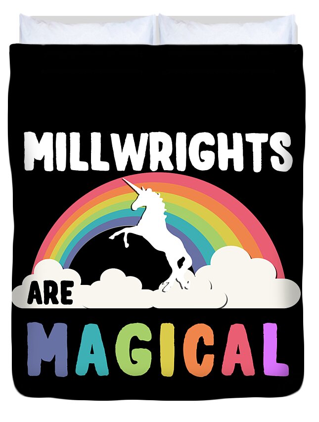 Funny Duvet Cover featuring the digital art Millwrights Are Magical by Flippin Sweet Gear