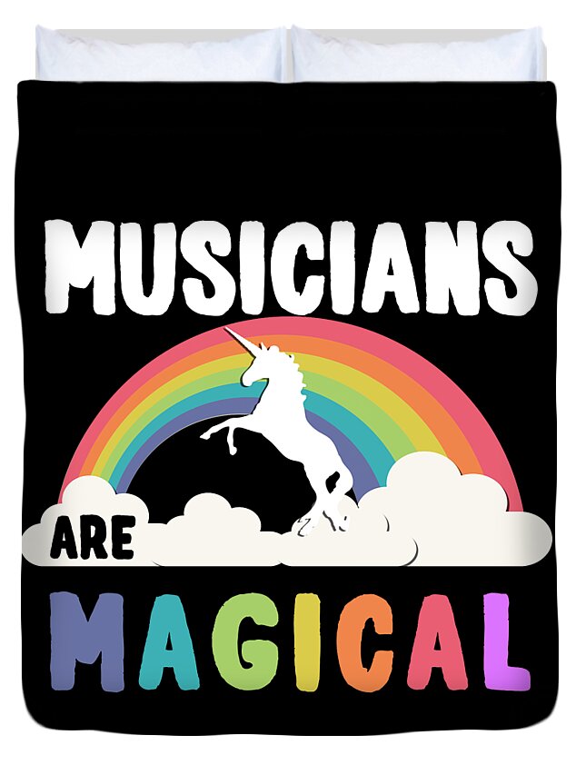 Funny Duvet Cover featuring the digital art Musicians Are Magical by Flippin Sweet Gear