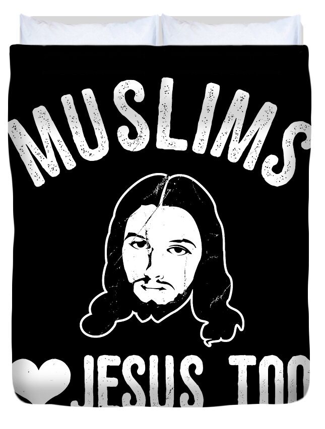 Funny Duvet Cover featuring the digital art Muslims Love Jesus Too by Flippin Sweet Gear