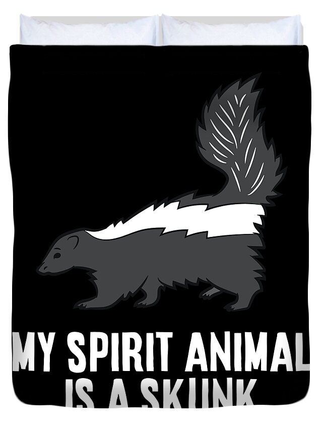 My Spirit Animal Is A Skunk Duvet Cover by EQ Designs - Pixels