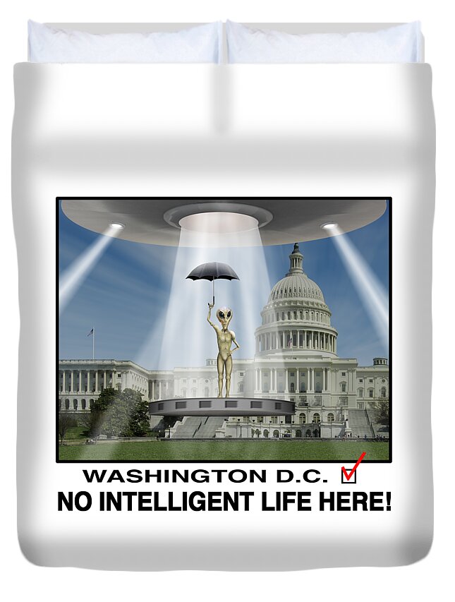 Washington Dc Duvet Cover featuring the photograph No Intelligent Life Here D C by Mike McGlothlen