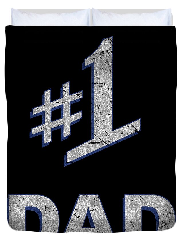 Gifts For Dad Duvet Cover featuring the digital art Number One 1 Dad Fathers Day Gift by Flippin Sweet Gear