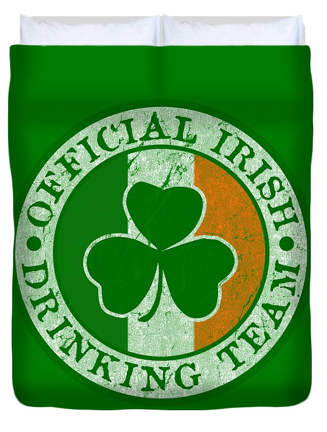 St Patricks Day Duvet Cover featuring the digital art Official Irish Drinking Team by Flippin Sweet Gear