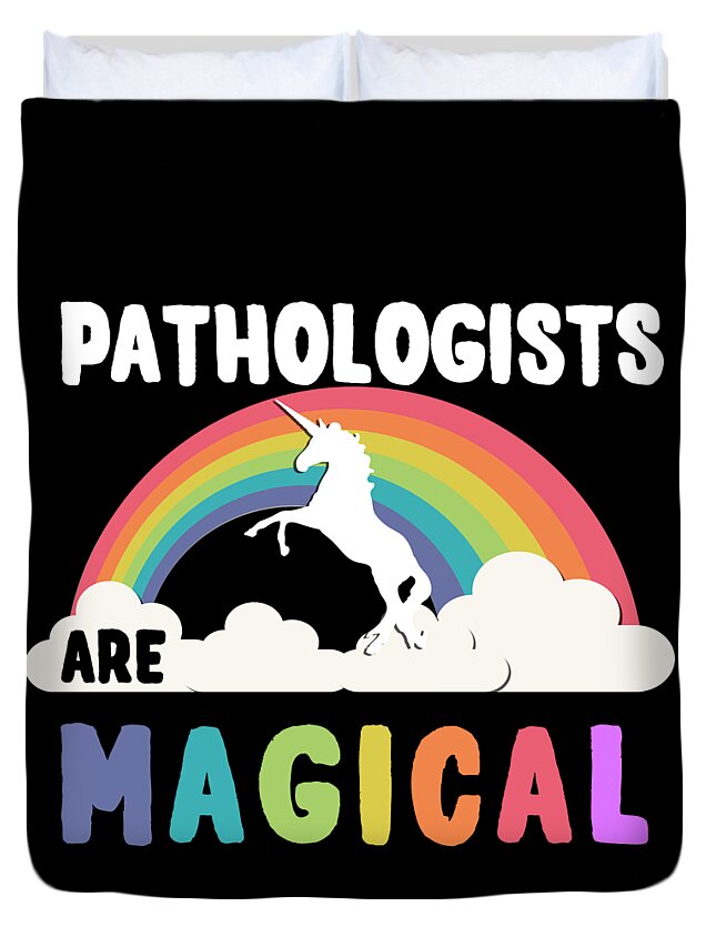 Funny Duvet Cover featuring the digital art Pathologists Are Magical by Flippin Sweet Gear