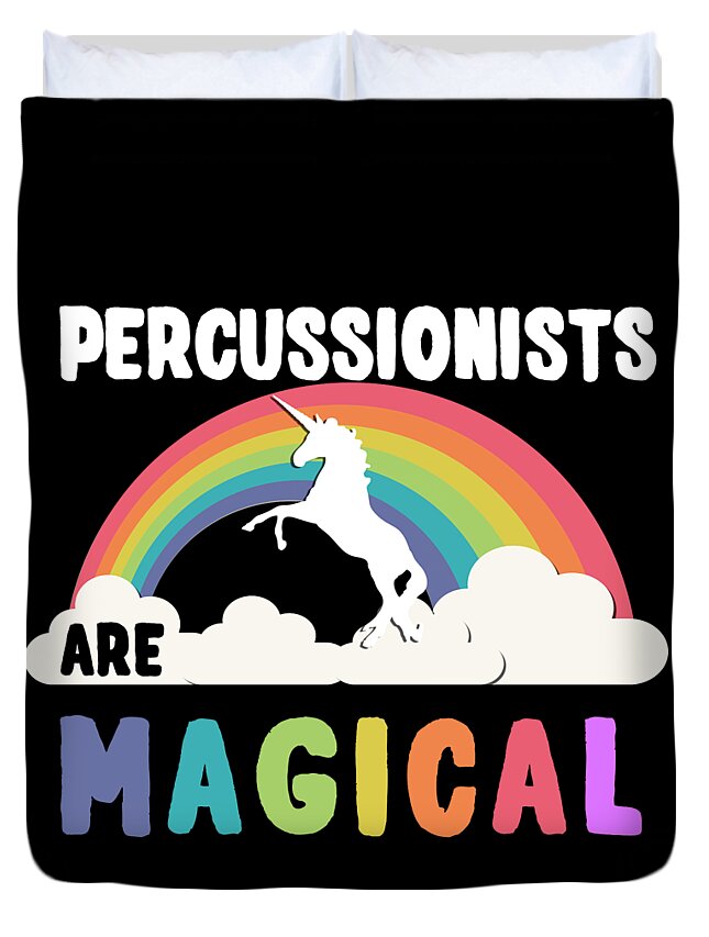 Funny Duvet Cover featuring the digital art Percussionists Are Magical by Flippin Sweet Gear
