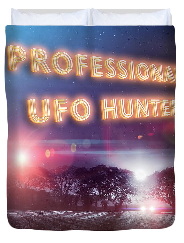 Ufo Duvet Cover featuring the photograph Professional UFO hunters slogan and sighting by Simon Bratt