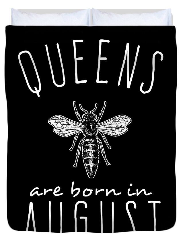 Funny Duvet Cover featuring the digital art Queens Are Born In August by Flippin Sweet Gear
