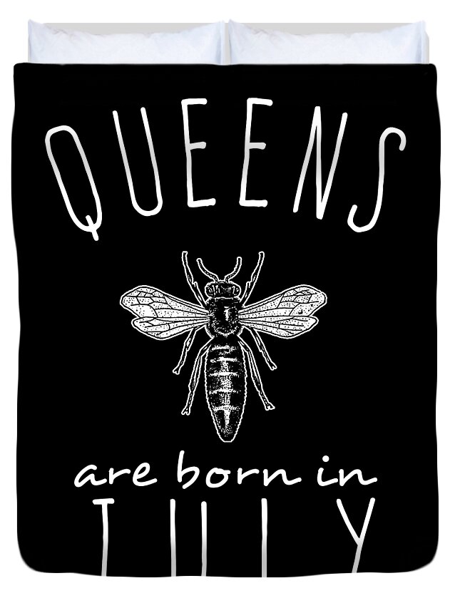 Funny Duvet Cover featuring the digital art Queens Are Born In July by Flippin Sweet Gear