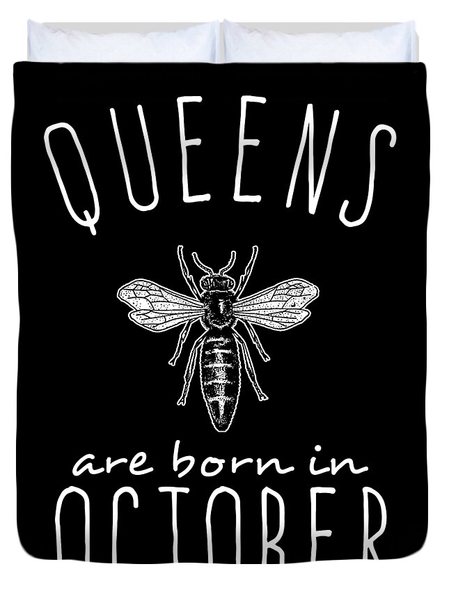 Funny Duvet Cover featuring the digital art Queens Are Born In October by Flippin Sweet Gear
