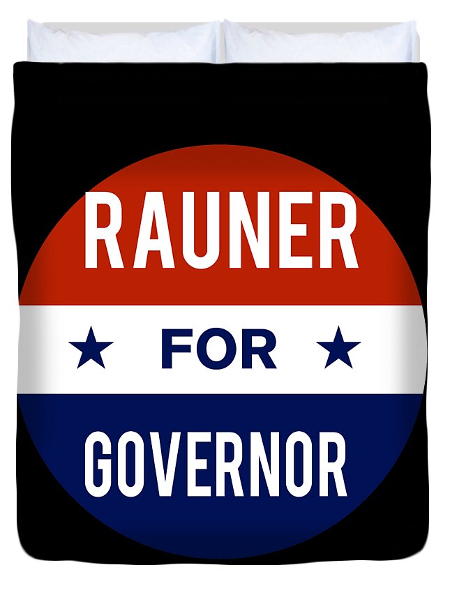 Election Duvet Cover featuring the digital art Rauner For Governor by Flippin Sweet Gear