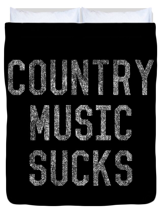 Funny Duvet Cover featuring the digital art Retro Country Music Sucks by Flippin Sweet Gear