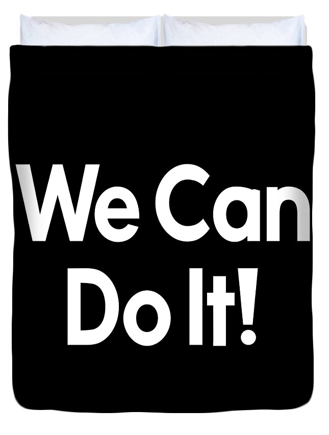 We Can Do It Duvet Cover featuring the digital art Rosie The Riveter We Can Do It by Flippin Sweet Gear