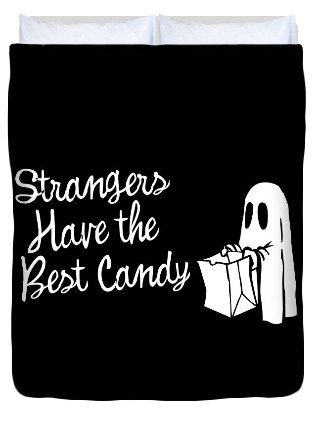 Cool Duvet Cover featuring the digital art Strangers Have the Best Candy Halloween by Flippin Sweet Gear